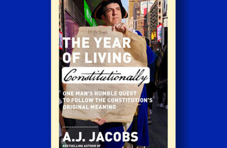 Book excerpt: “The Year of Living Constitutionally” by A.J. Jacobs