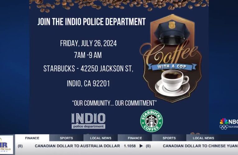 Indio Police Invite Public to ‘Coffee with a Cop’ Event