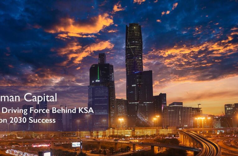 Human Capital: The Driving Force Behind KSA Vision 2030 Success